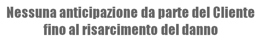 Nessuna anticipazione da parte del Cliente fino al risarcimento del danno